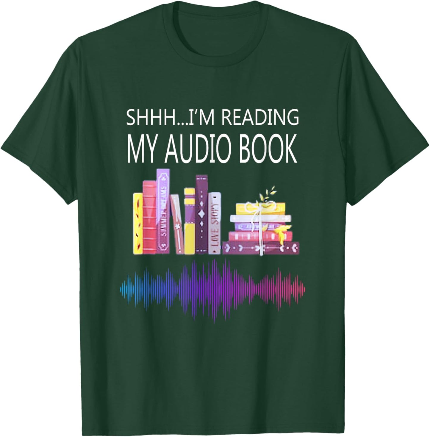 Shh I'm Reading My Audio Book T-Shirt - T-Shirt | Forest