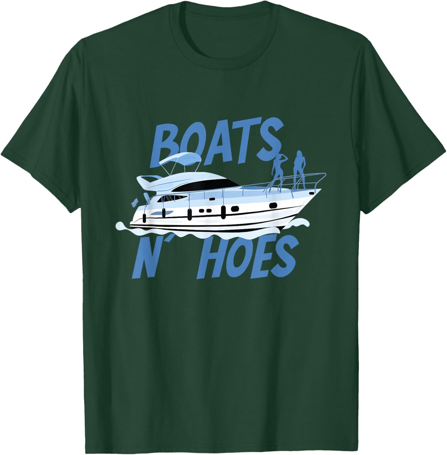 Boats N' Hoes | Yacht Boating | Cruise Ocean T-Shirt - T-Shirt | Forest