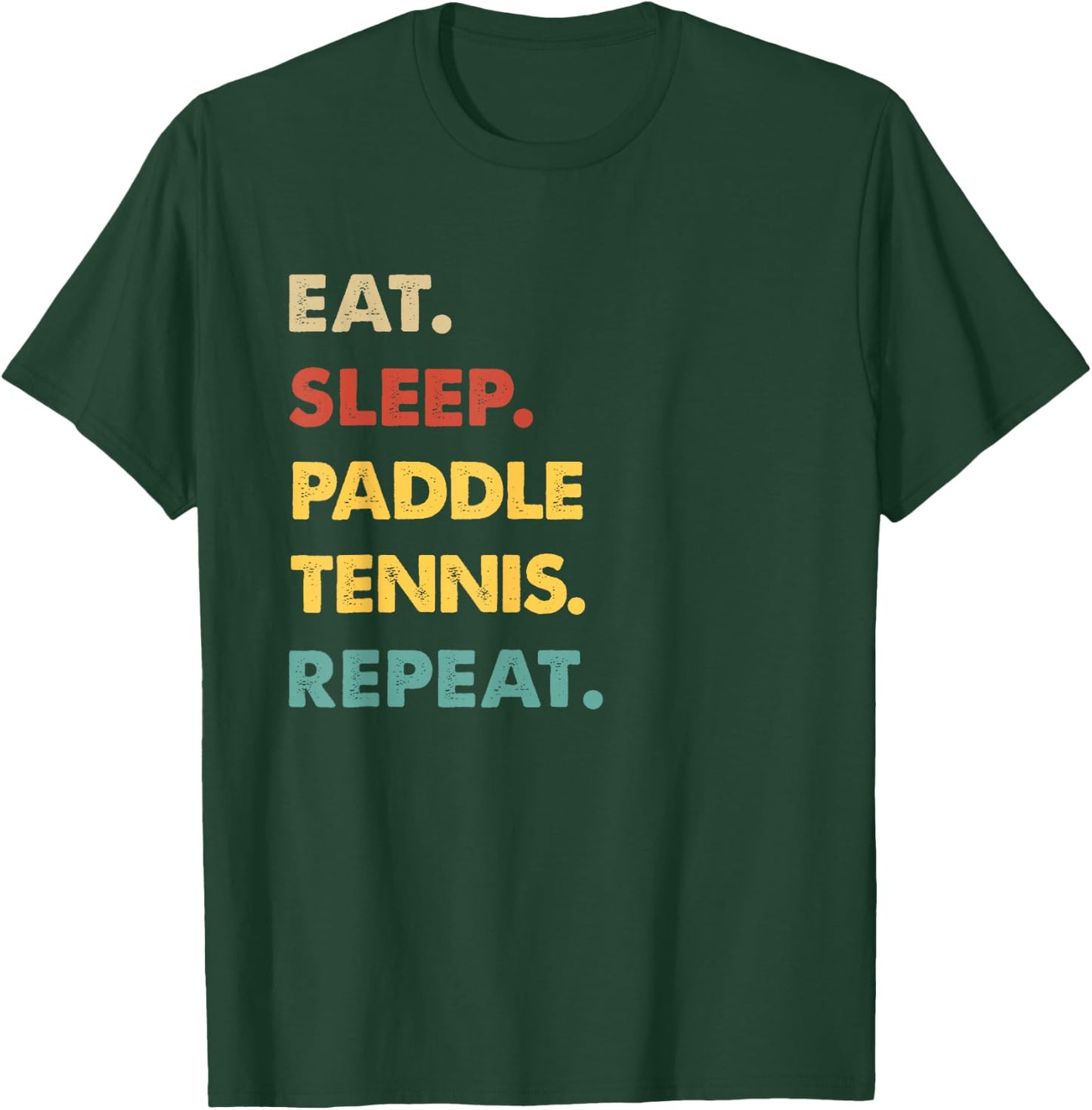 Eat Sleep Paddle-Tennis Repeat Funny Paddle-Tennis Lover T-Shirt - T-Shirt | Forest
