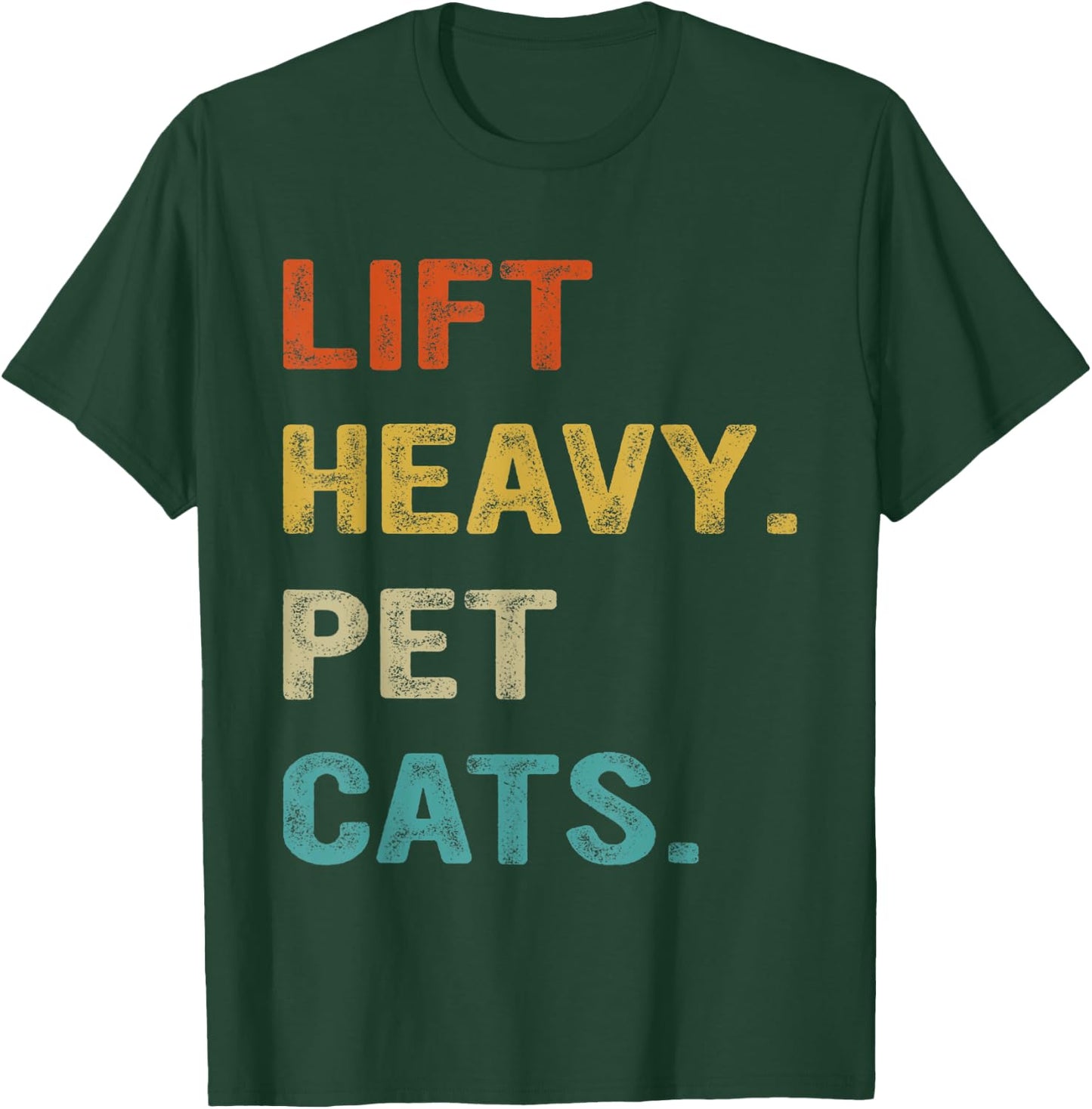 Lift Heavy Pet Cats, Funny Gym, Weightlifter T-Shirt - T-Shirt | Forest
