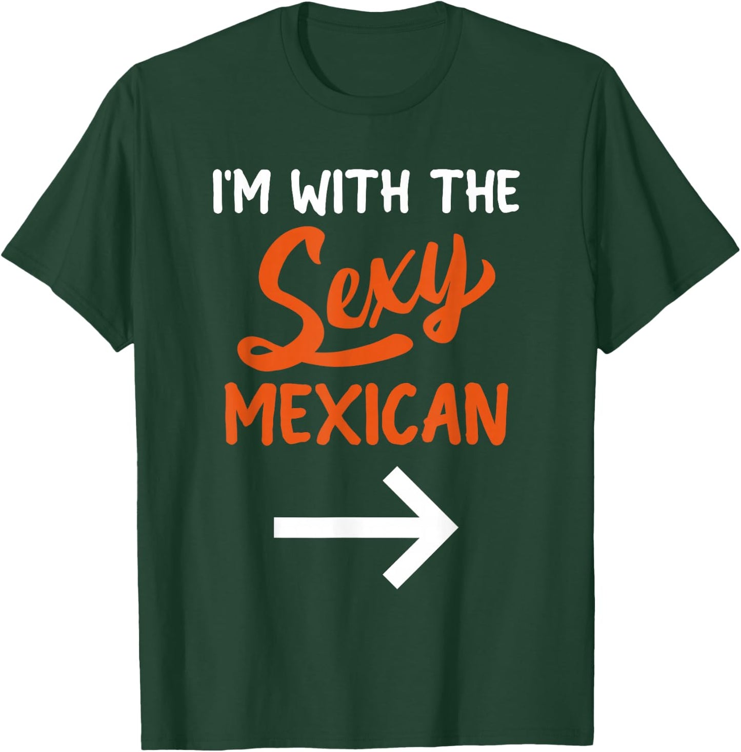 Lazy Halloween Costume For Couple I'm With The Sexy Mexican T-Shirt - T-Shirt | Forest