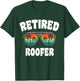 Retired Roofer Funny Retirement Congratulations T-Shirt - T-Shirt | Forest