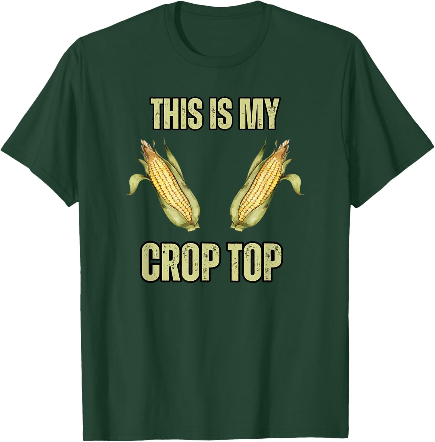 This is My Crop Top Funny Farming Corn Crops Joke Guys T-Shirt - T-Shirt | Forest