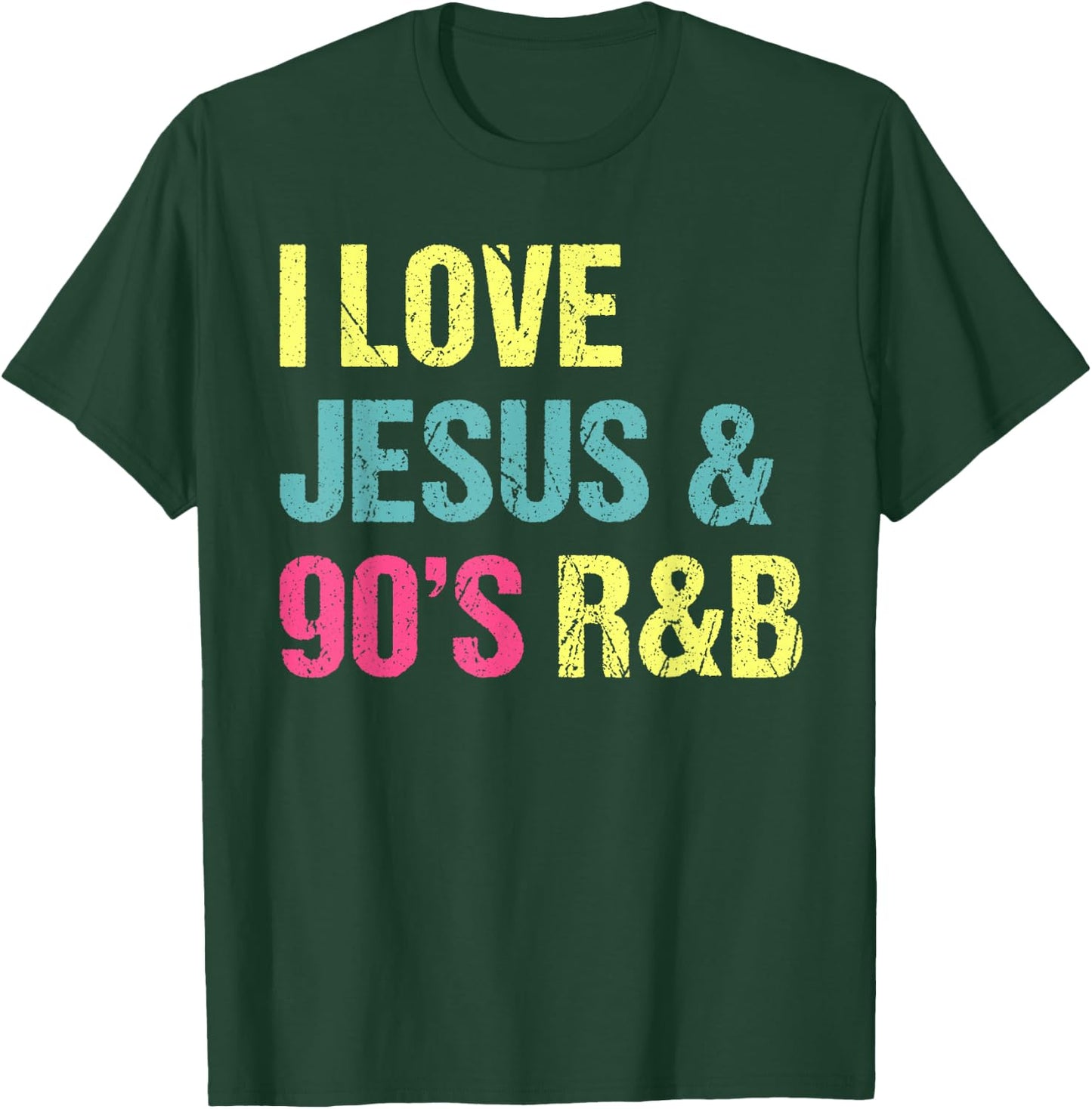I Love Jesus And 90's R&B RnB Music Lover Vintage Retro T-Shirt - T-Shirt | Forest