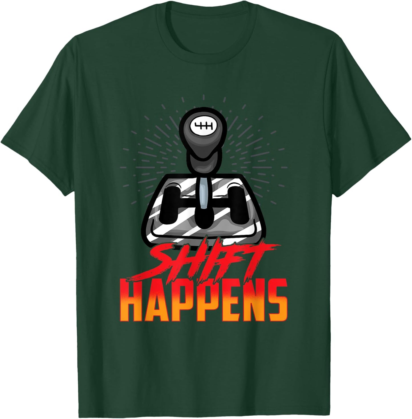 Shift Happens Manual Transmission Car Driver Stick Shift T-Shirt - T-Shirt | Forest