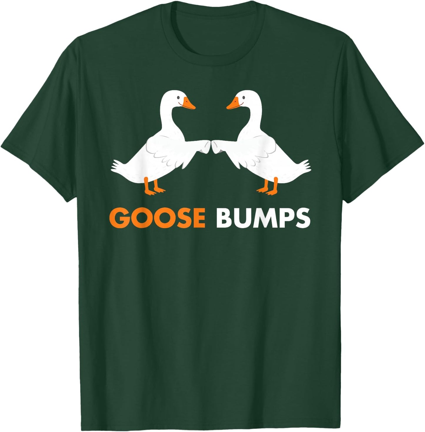 Goose Bumps Goosebumps Funny Geese Fist Bump Pun T-Shirt - T-Shirt | Forest
