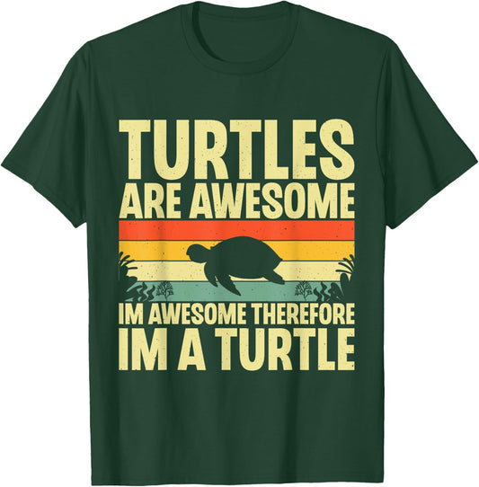 Turtles Are Awesome I'm a Turtle Sea Ocean Animal Reptile T-Shirt - T-Shirt | Forest