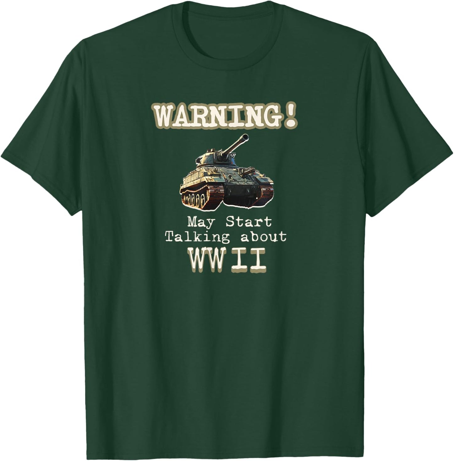 Warning May Start Talking About World War II T-Shirt - T-Shirt | Forest