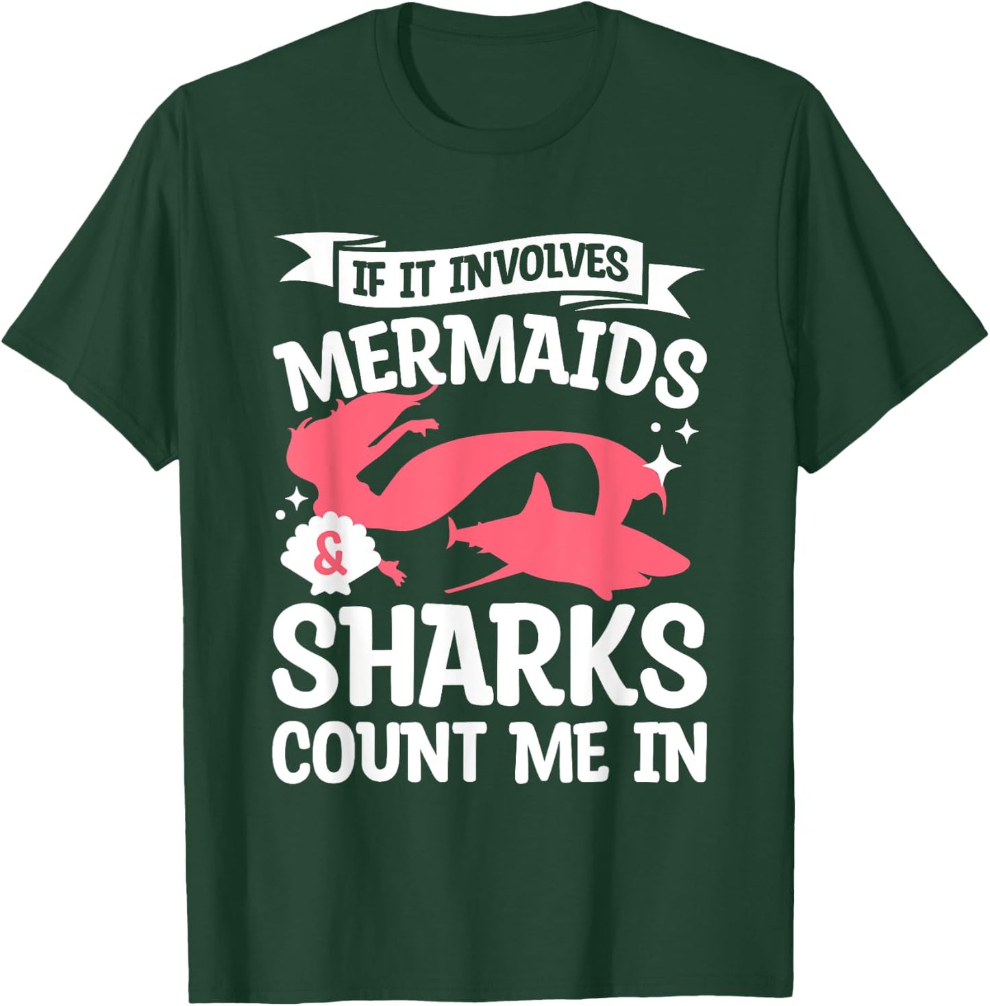 If It Involves Mermaids & Sharks Count Me In Mermaid Lover T-Shirt - T-Shirt | Forest