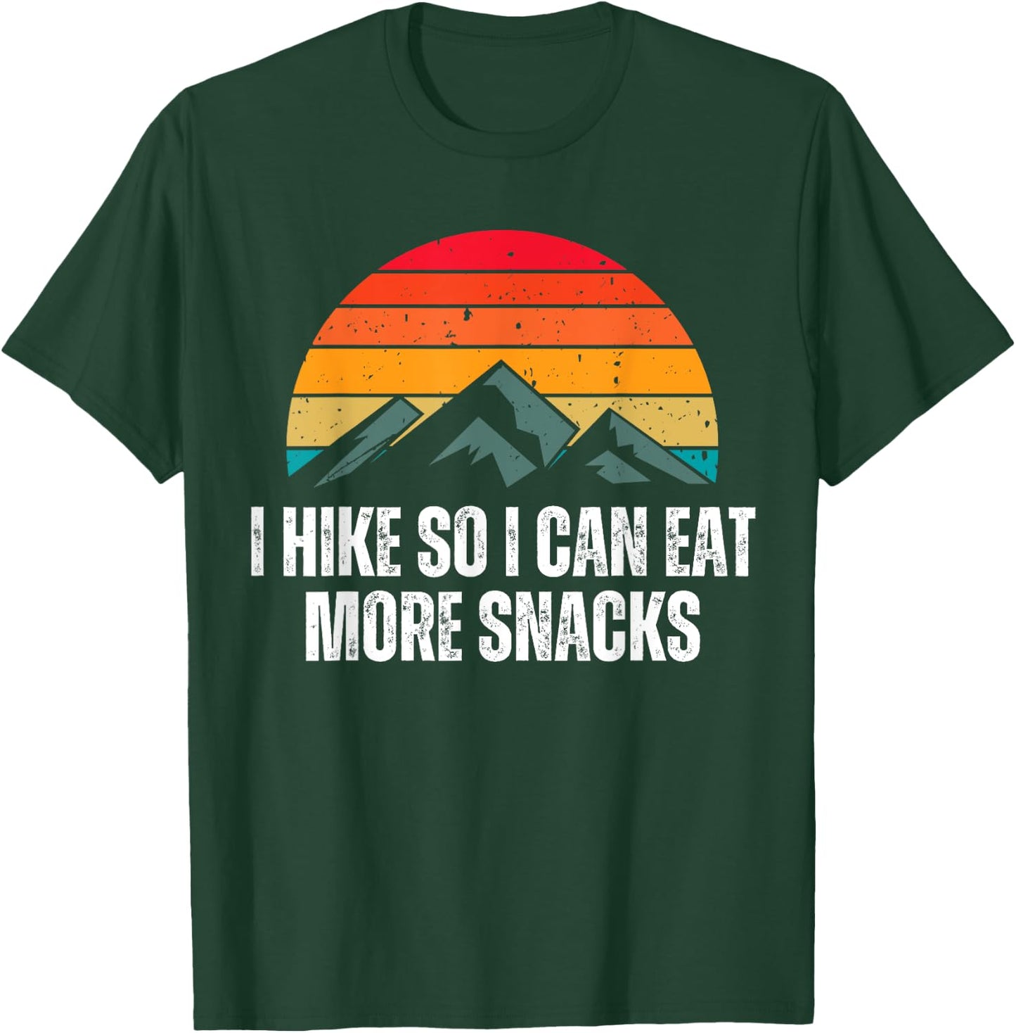 I Hike So I Can Eat More Snacks Shirt as a Funny Hiking T-Shirt - T-Shirt | Forest