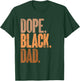 Fathers Day Dope Black Dad Black Dad T-Shirt - T-Shirt | Forest