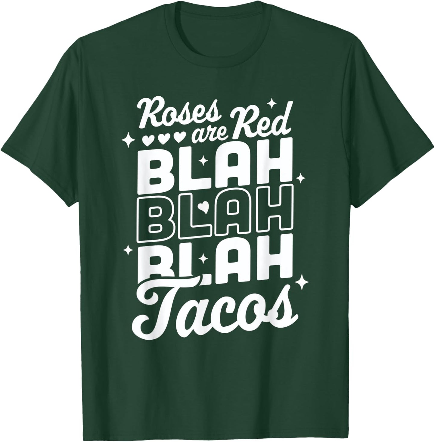 Roses Are Red Blah Tacos Funny Valentine Day Heart Taco Love T-Shirt - T-Shirt | Forest