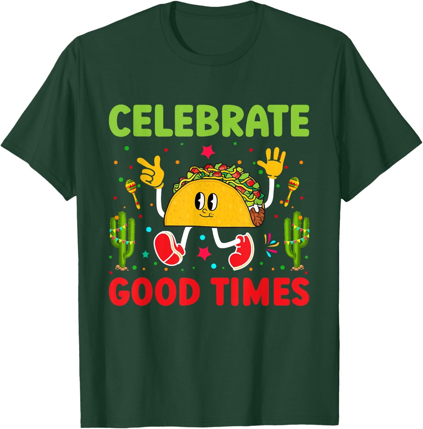 Celebrate Good Times T-Shirt - T-Shirt | Forest