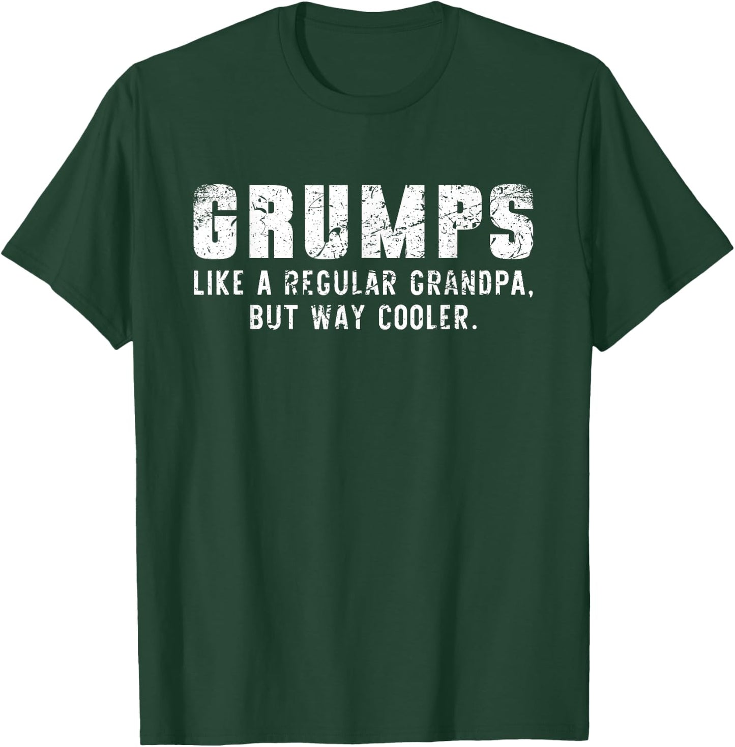 Grumps Like A Grandpa But Way Cooler Only Much T-Shirt - T-Shirt | Forest