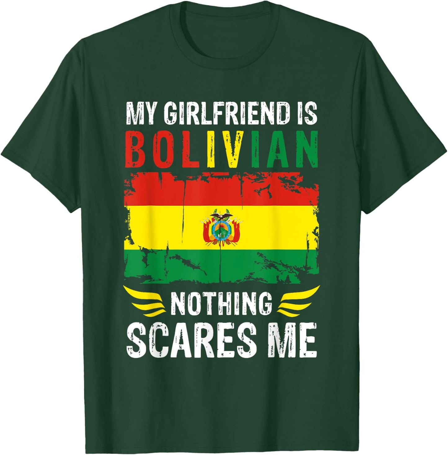 My Girlfriend Is Bolivian Nothing Scares Me Bolivia Flag T-Shirt - T-Shirt | Forest