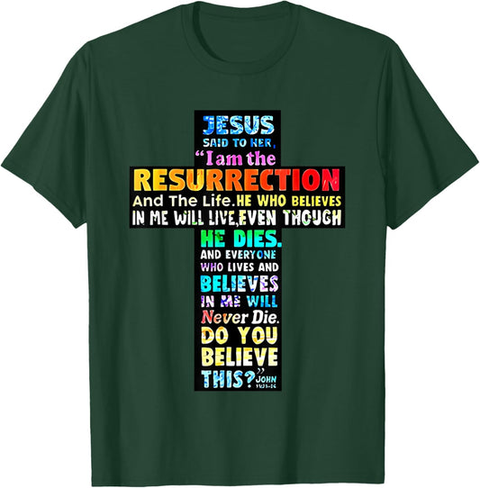 Jesus Said to Her I Am the Resurrection and the Life T-Shirt - T-Shirt | Forest