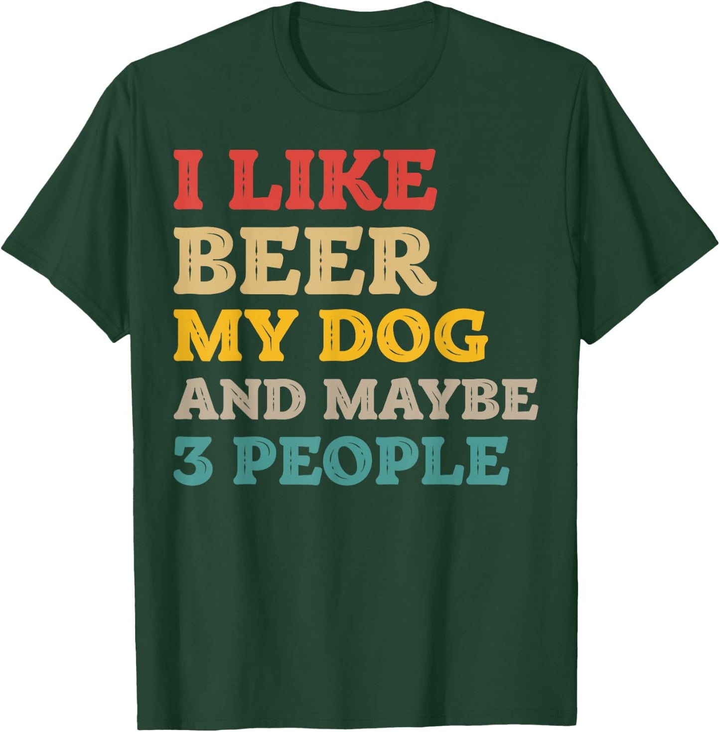 I Like Beer and My Dog And Maybe 3 People Funny Vintage Women T-Shirt - T-Shirt | Forest