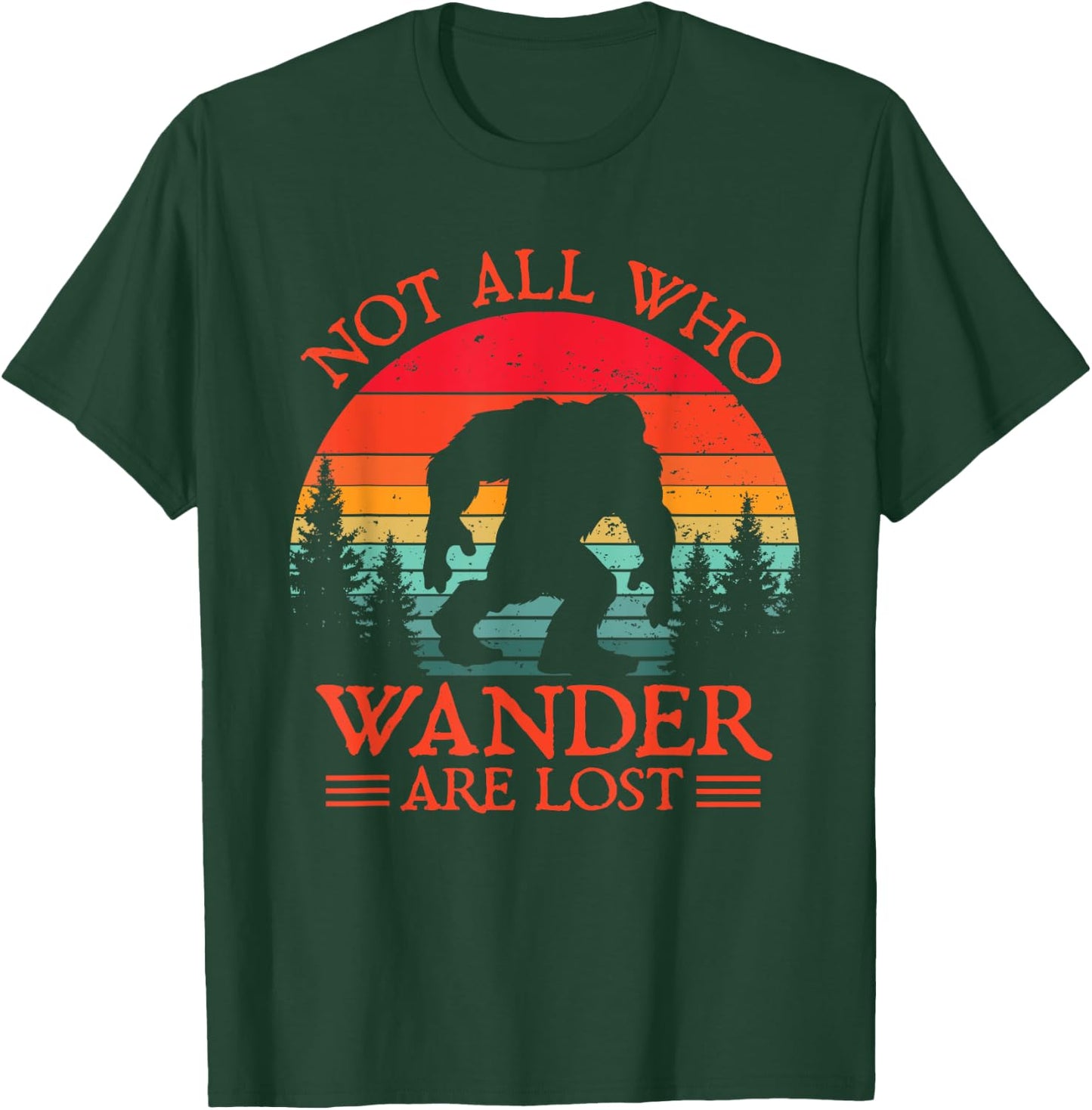 Not All Who Wander Are Lost Bigfoot Sasquatch Nature Retro T-Shirt - T-Shirt | Forest