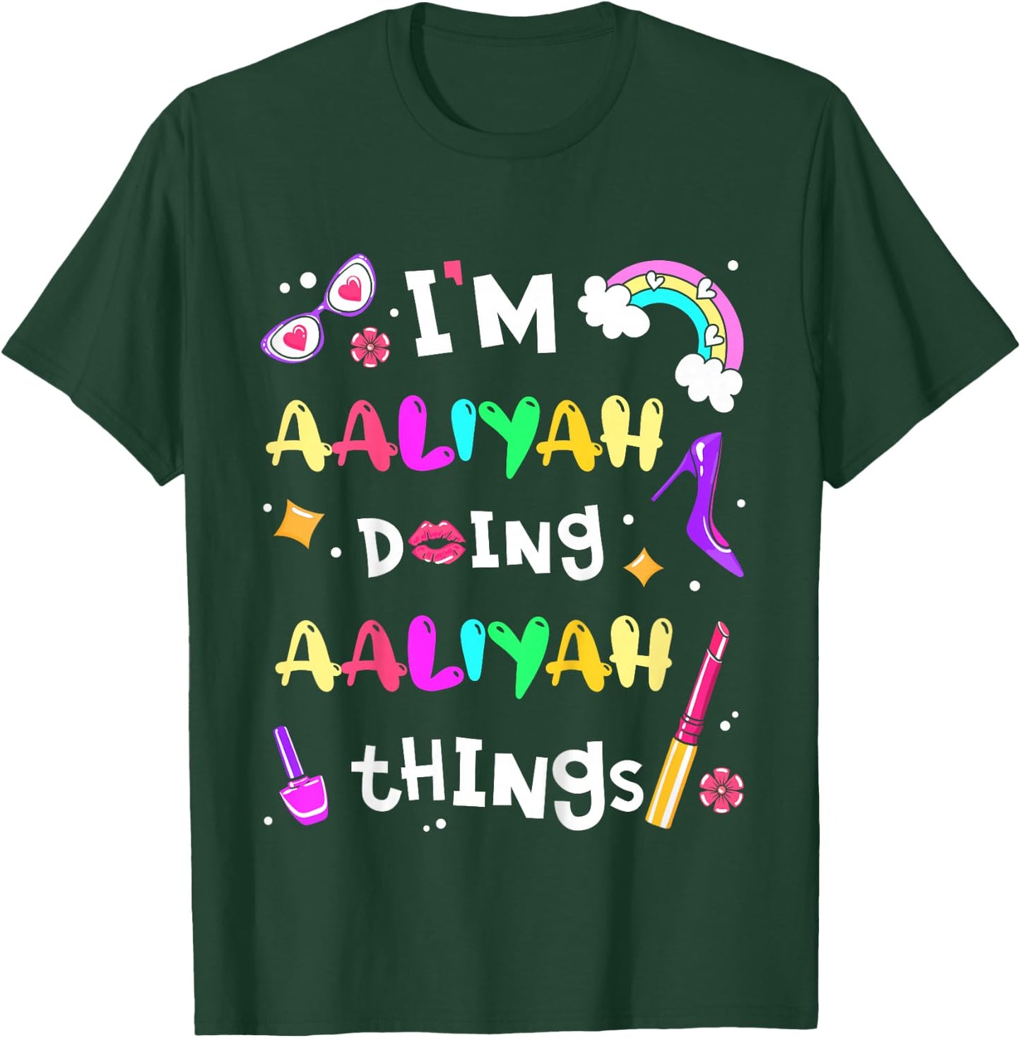 I'm Aaliyah Doing Aaliyah Things Cute Personalized Name T-Shirt - T-Shirt | Forest