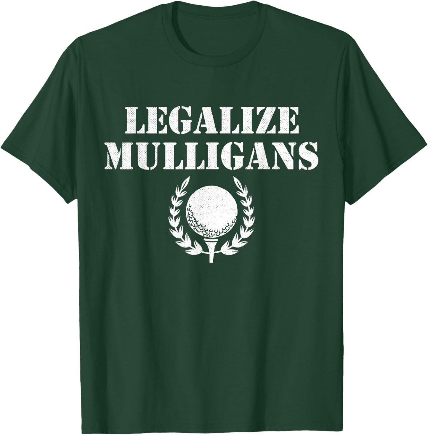 Funny Legalize Mulligans Team Golfer Golfing T-Shirt - T-Shirt | Forest