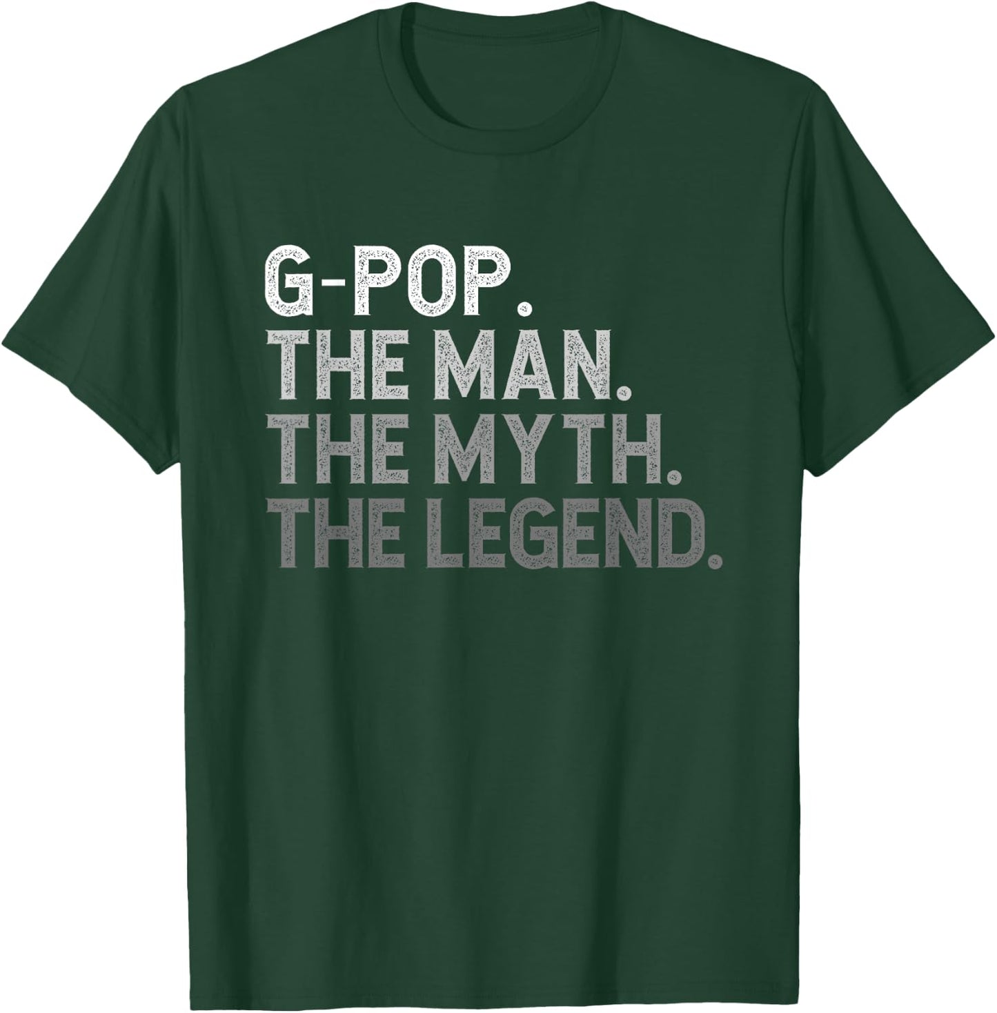 G-Pop The Man The Myth The Legend Funny Cool GPop T-Shirt - T-Shirt | Forest