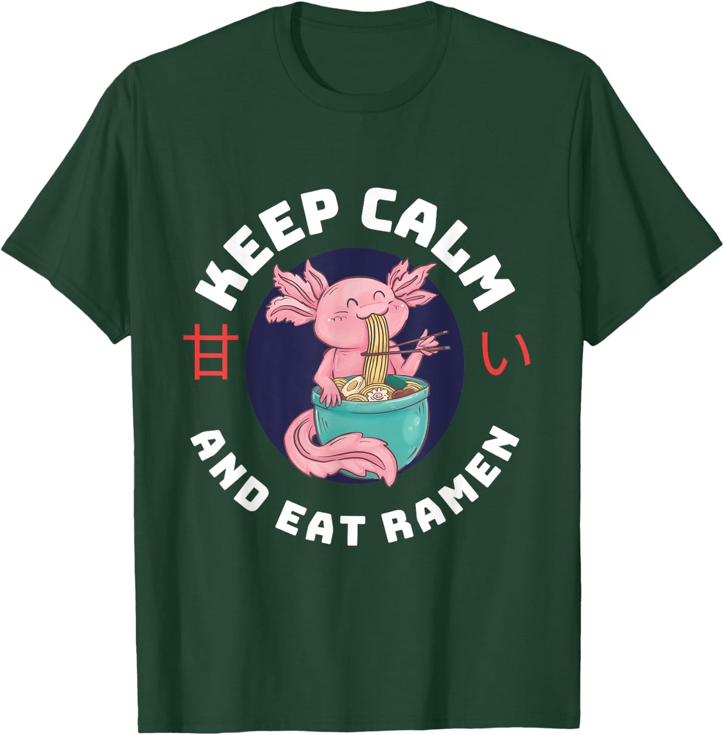 Kawaii Axolotl Keep Calm And Eat Ramen Cute Axolotl Lover T-Shirt - T-Shirt | Forest