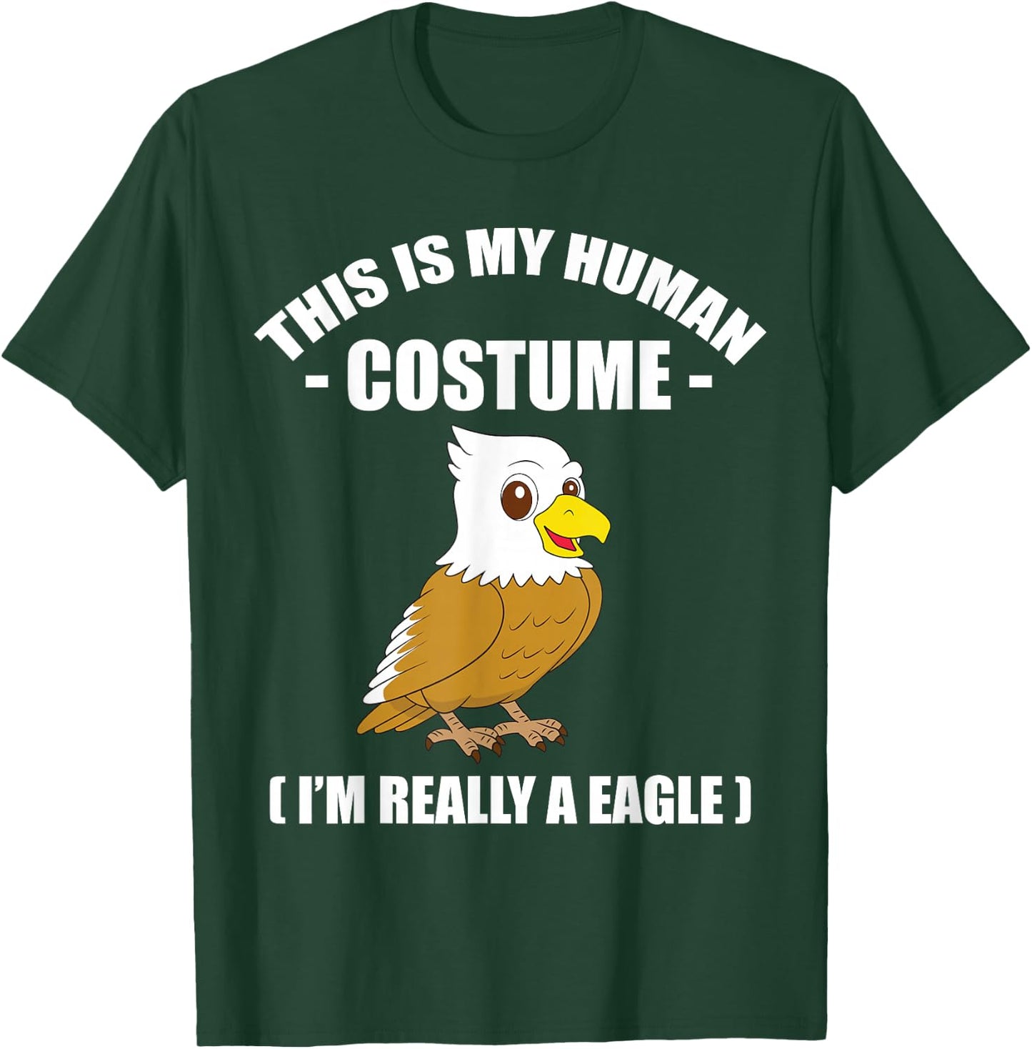 This is My Human Costume Halloween Shirt, I'm Really A Eagle T-Shirt - T-Shirt | Forest