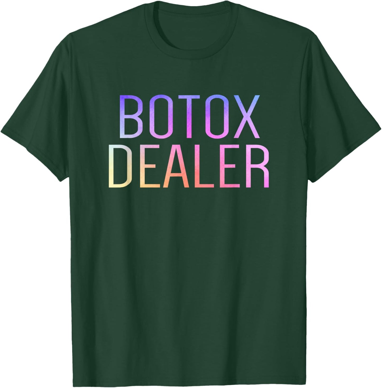 Botox Dealer Syringe Cosmetic Aesthetic Nurse Injector T-Shirt - T-Shirt | Forest