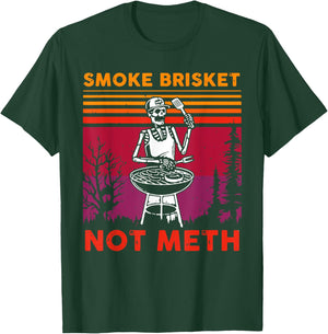 Funny BBQ Skeleton Smoke Brisket Not Meth Grilling Master T-Shirt - T-Shirt | Forest