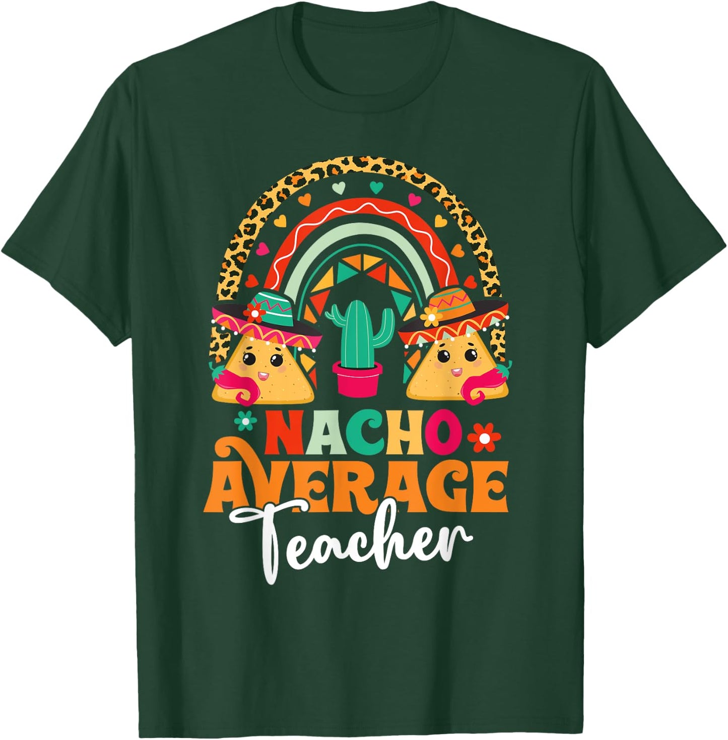 Nacho Average Teacher Cinco De Mayo Mexican Fiesta Rainbow Women T-Shirt - T-Shirt | Forest