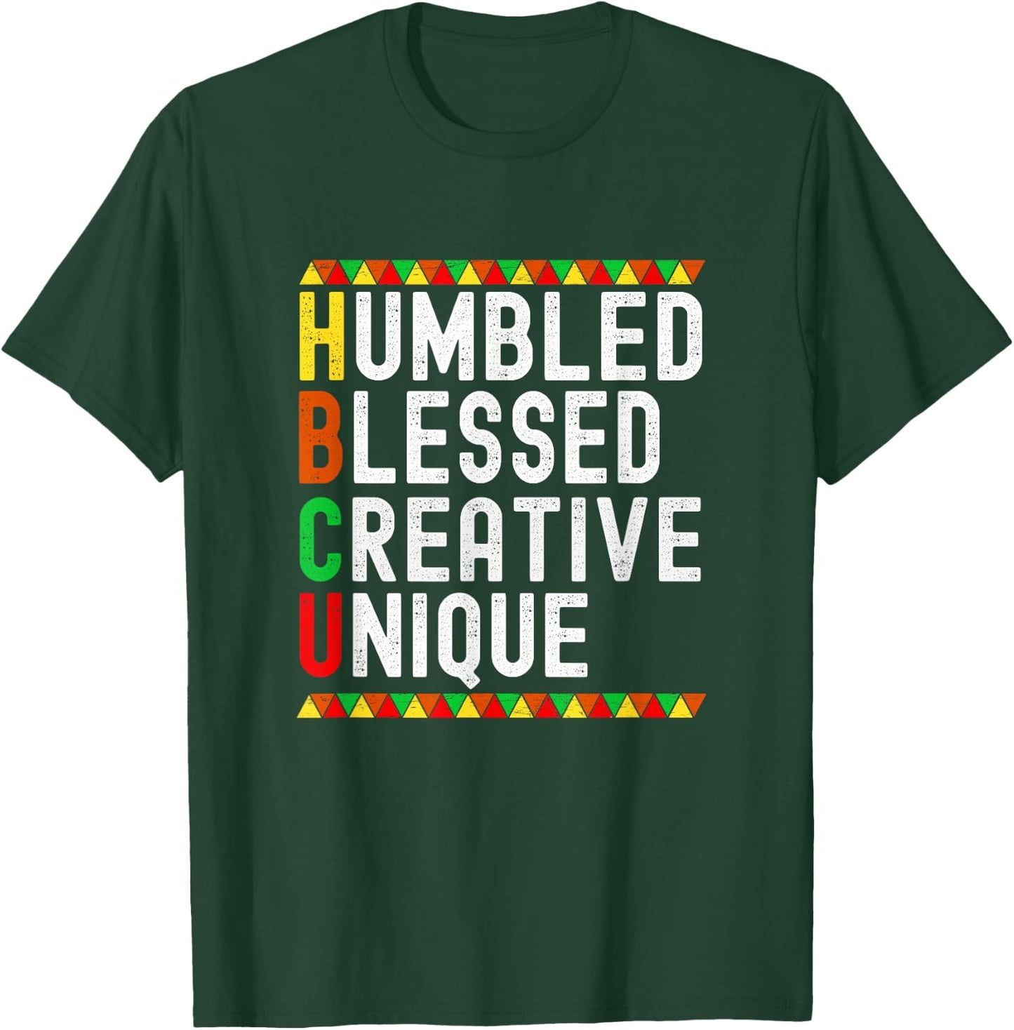 HBCU Humbled Blessed Creative Unique Black History Month T-Shirt - T-Shirt | Forest