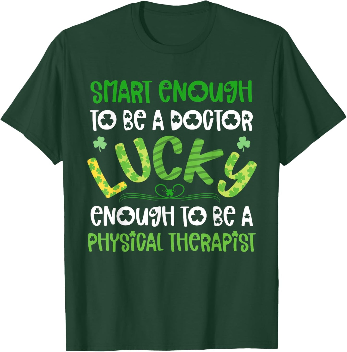Physical Therapist St Patricks Day Shirts Funny PT Therapy T-Shirt - T-Shirt | Forest