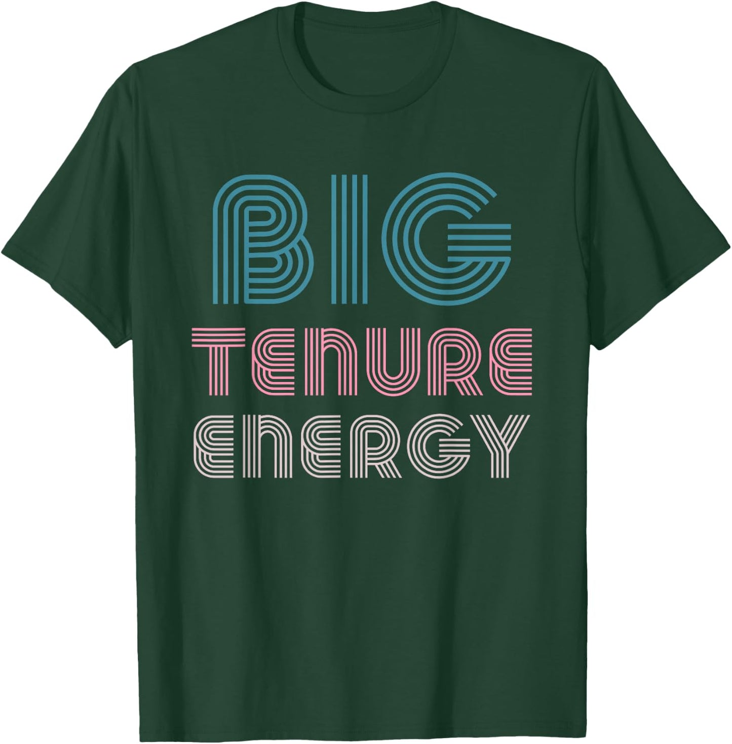 Tenured Professor Gifts Women Teacher Big Tenure Energy T-Shirt - T-Shirt | Forest