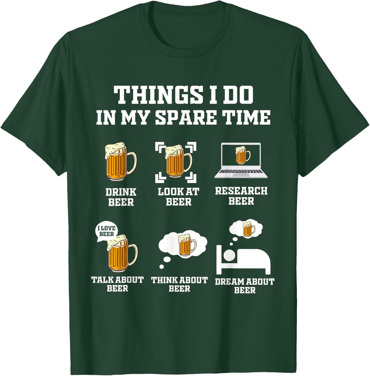 Things I Do In My Spare Time Funny Enthusiast Beer Lover T-Shirt - T-Shirt | Forest