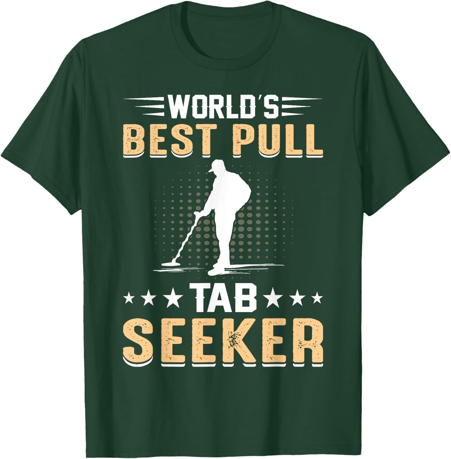 Worlds Best Pull Tab Seeker T-Shirt - T-Shirt | Forest