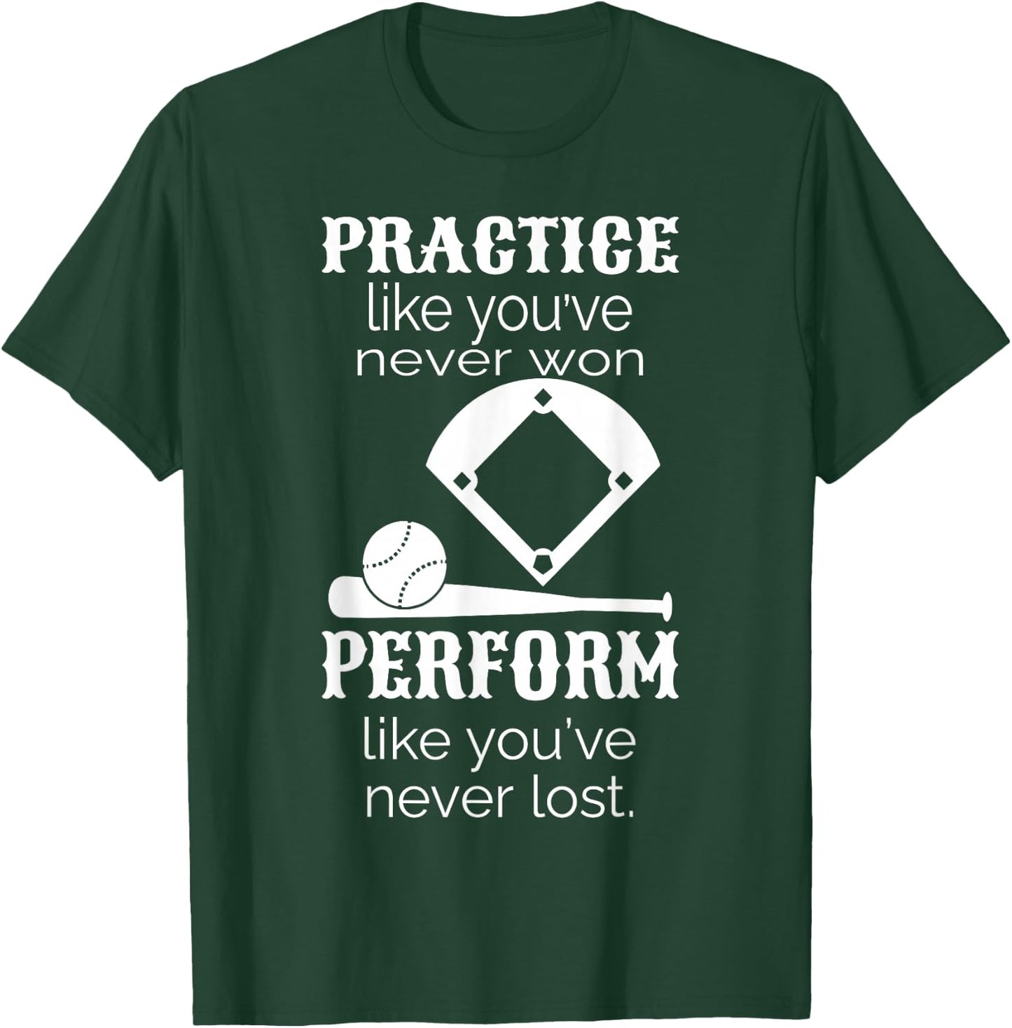 Baseball Practice Like You've Never Won - Baseball Lover T-Shirt - T-Shirt | Forest