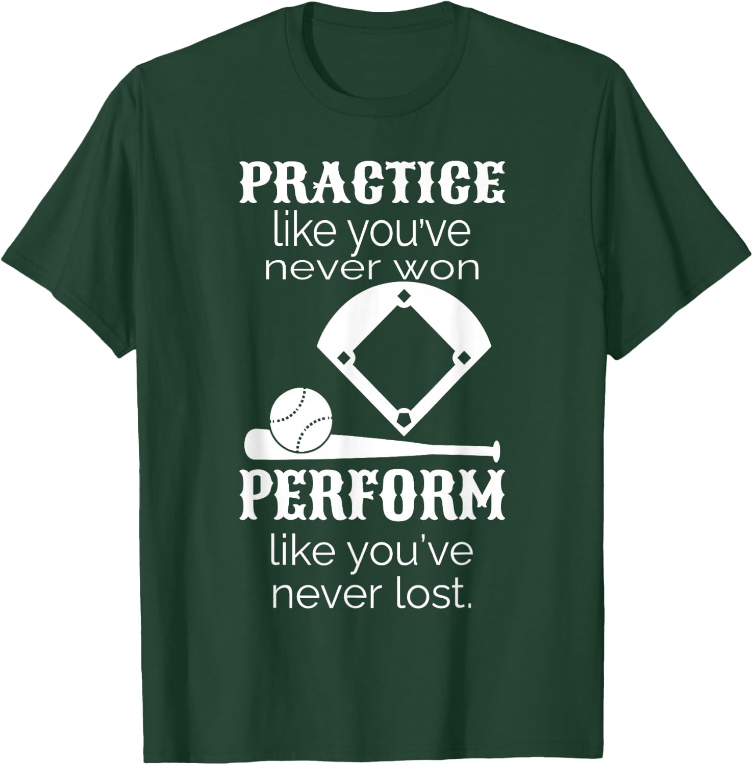 Baseball Practice Like You've Never Won - Baseball Lover T-Shirt - T-Shirt | Forest