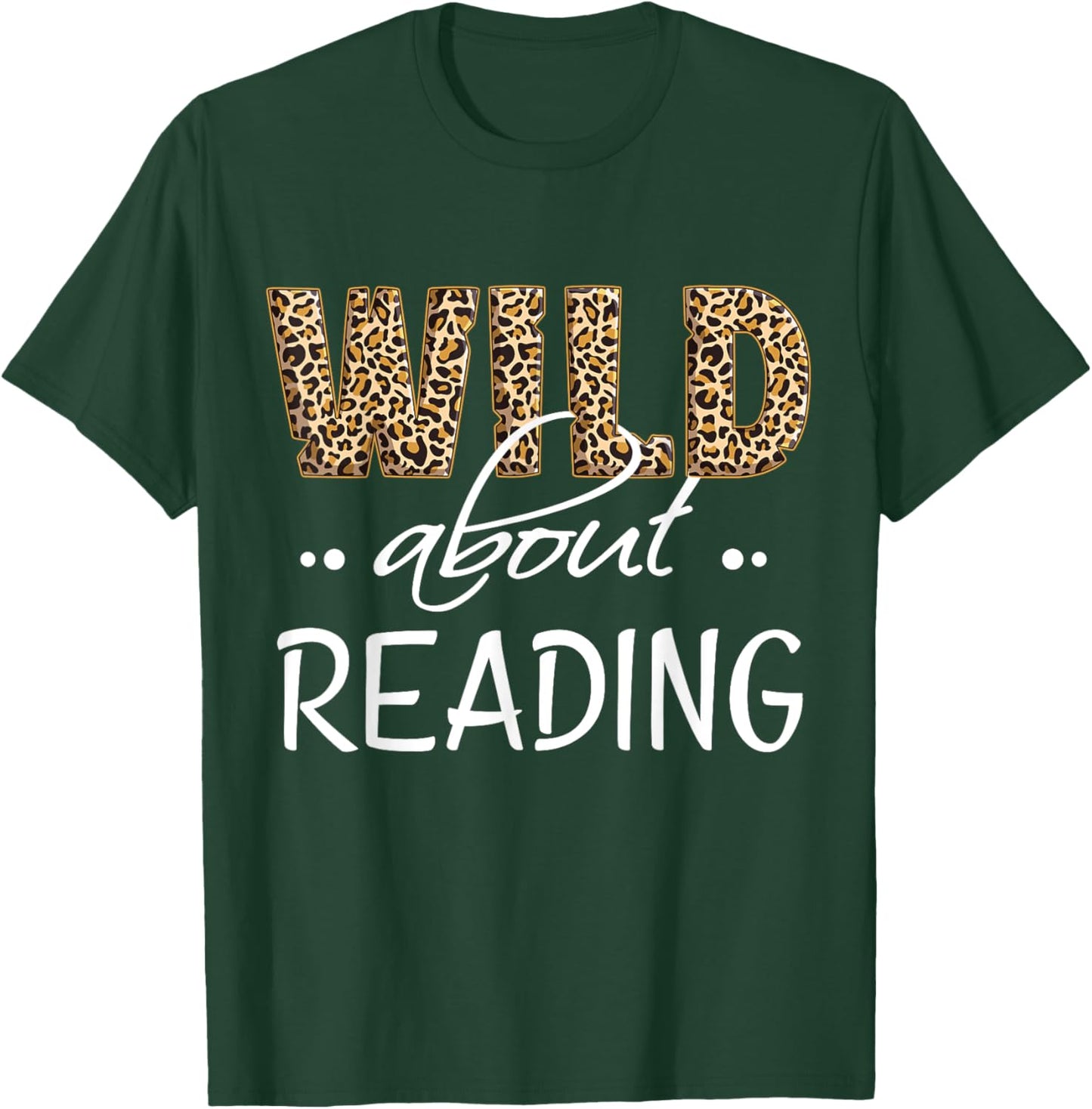 Wild About Reading Books Reader Lover Bookworm Librarian Men T-Shirt - T-Shirt | Forest