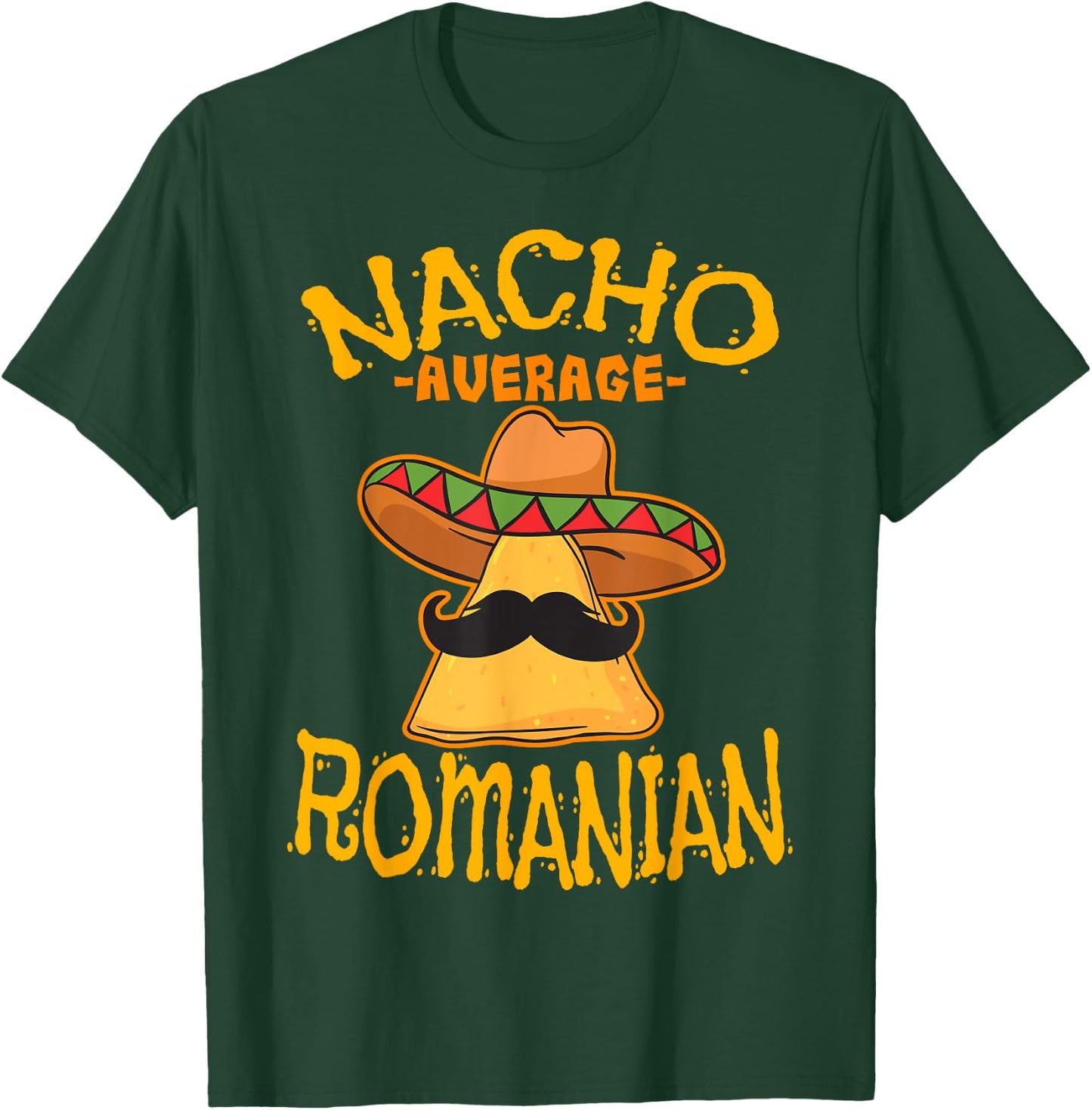 Nacho Average Romanian Heritage Romania Roots T-Shirt - T-Shirt | Forest