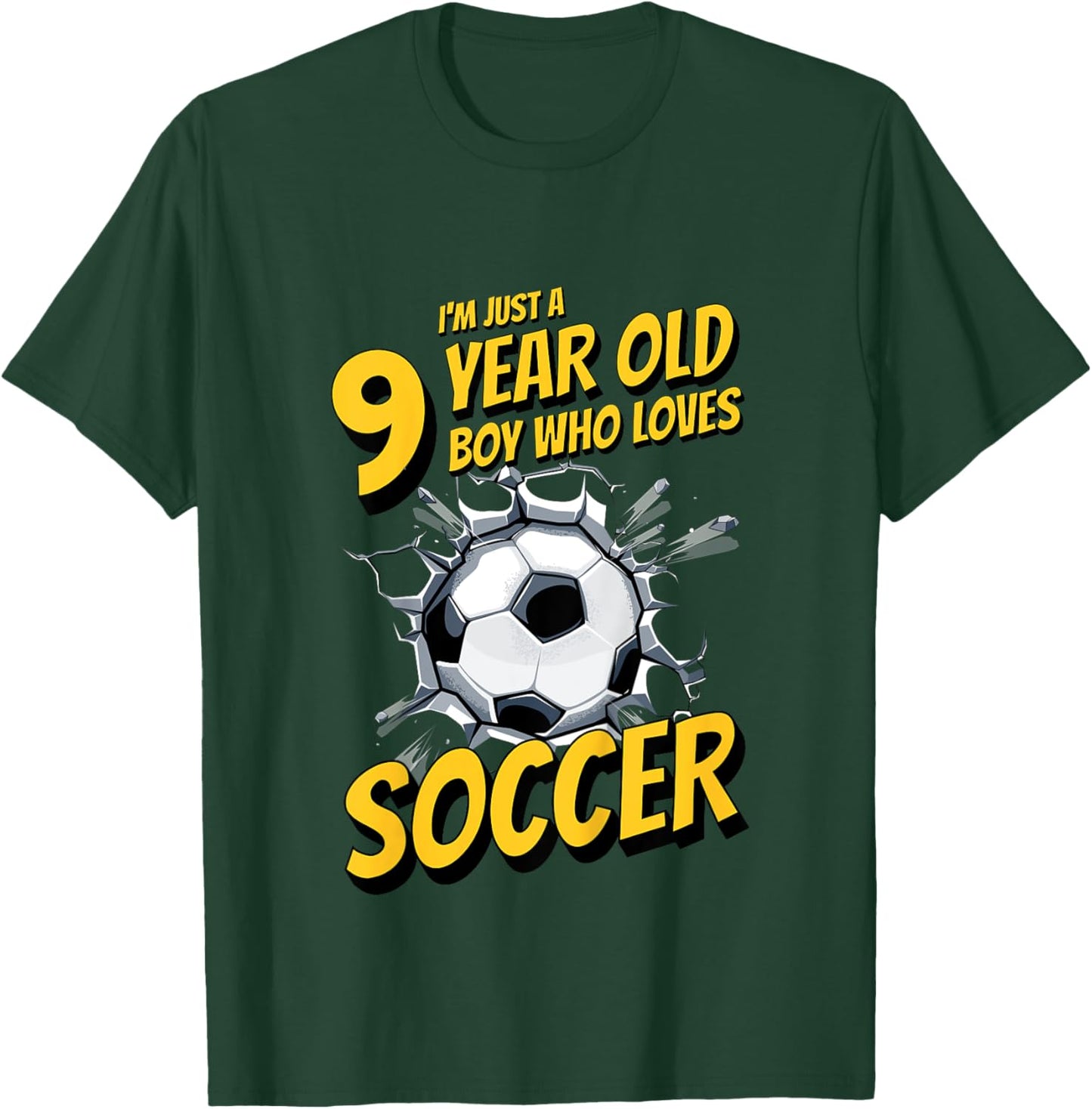Kids I'm Just A 9 Year Old Boy Who Loves Soccer. 9th Birthday T-Shirt - T-Shirt | Forest