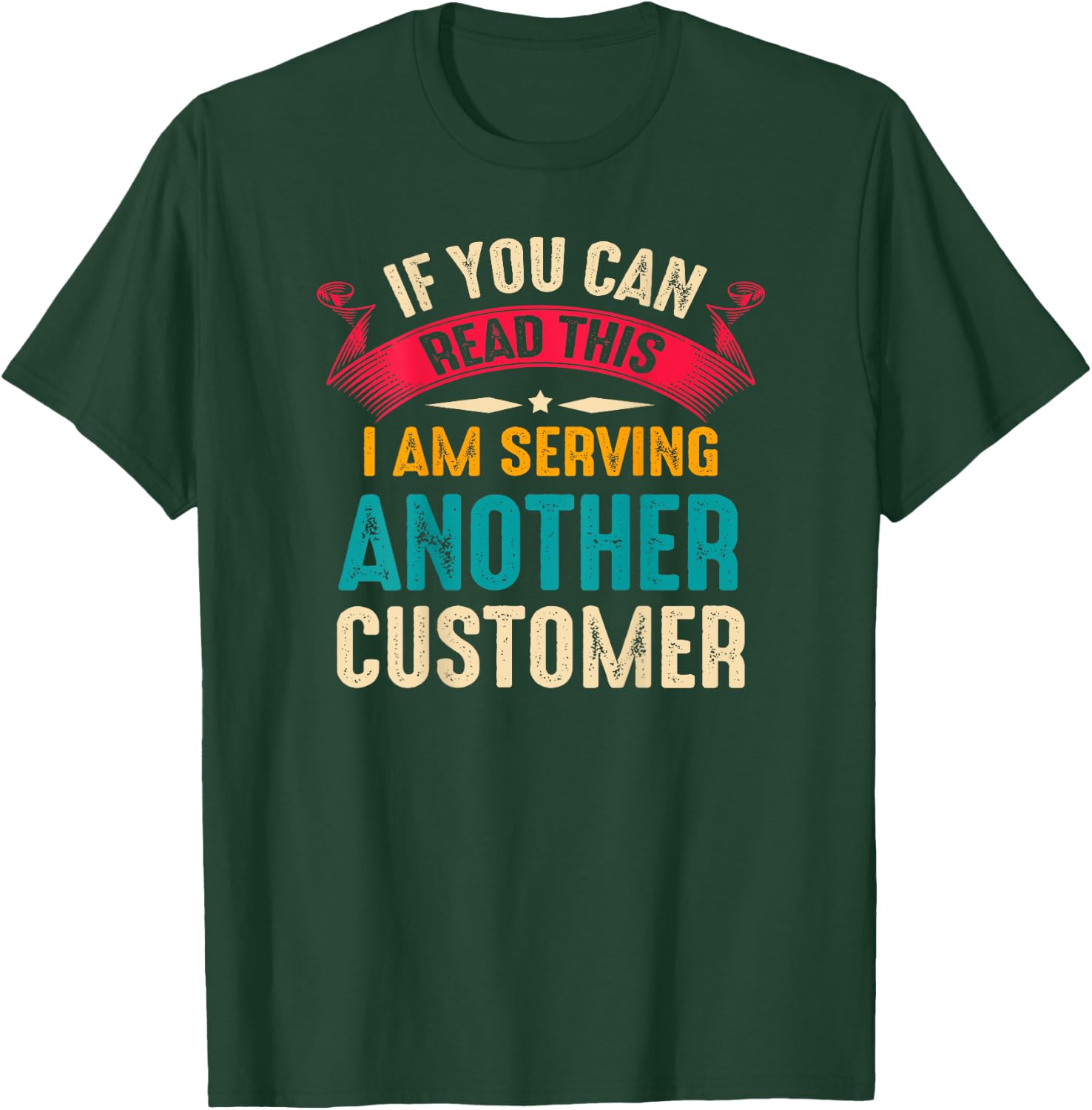 If You Can Read This I’m Serving Another Customer Bartender T-Shirt - T-Shirt | Forest