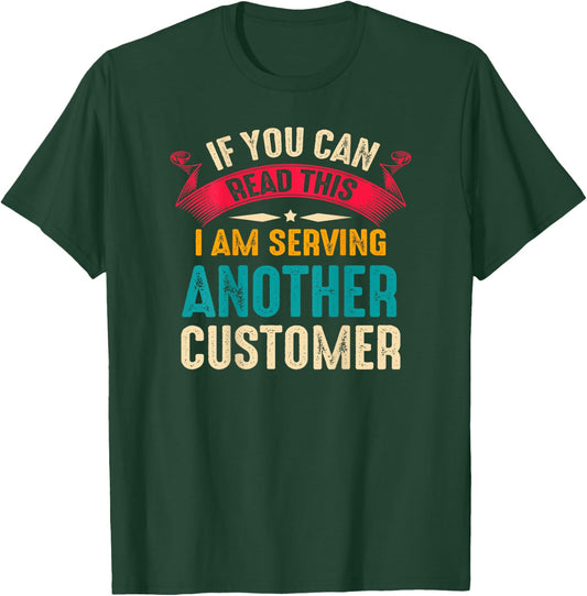 If You Can Read This I’m Serving Another Customer Bartender T-Shirt - T-Shirt | Forest