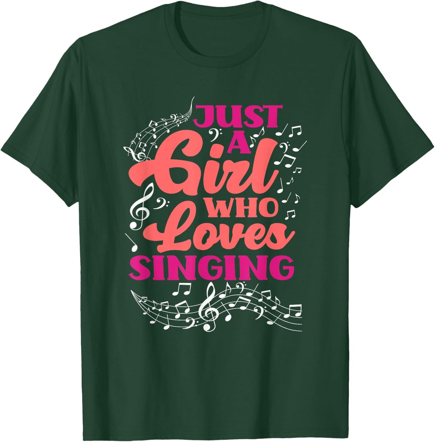 Just A Girl Who Loves Singing Singer Funny Singing T-Shirt - T-Shirt | Forest
