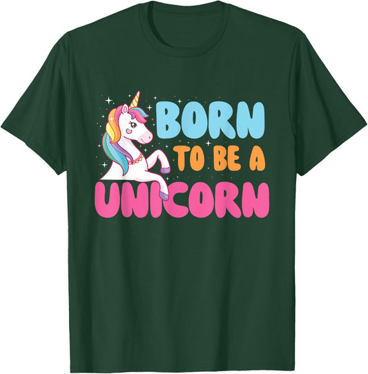 Born To Be A Unicorn - Mystical Creature Rainbow Unicorn T-Shirt - T-Shirt | Forest