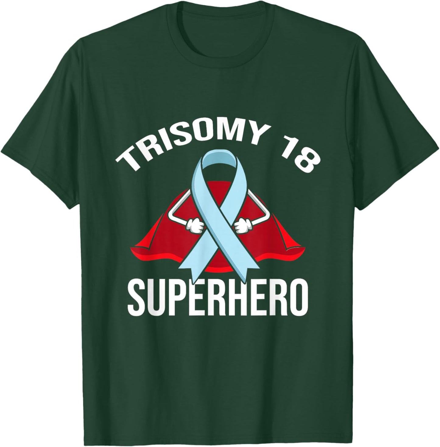 Trisomy 18 Superhero Warrior Fighter Support T-Shirt - T-Shirt | Forest