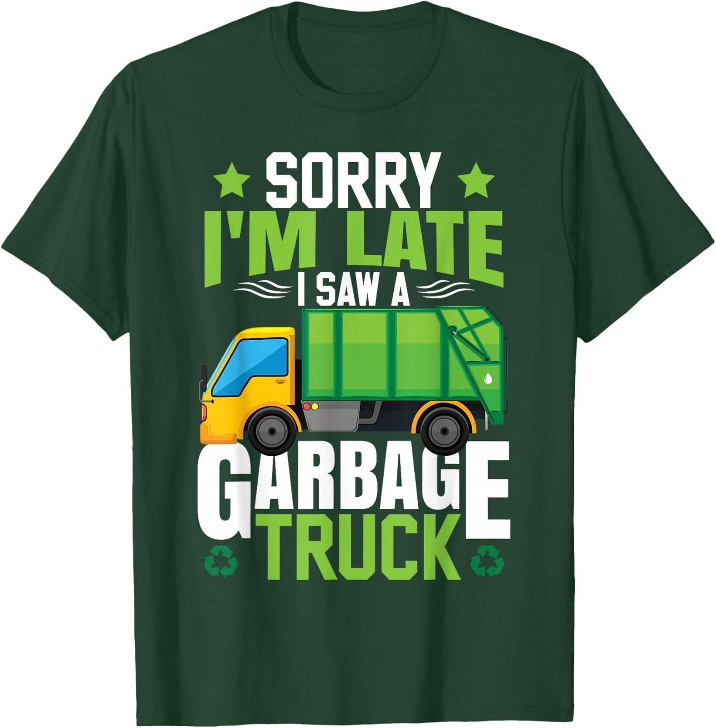 Garbage Truck I Saw A Garbage Truck T-Shirt - T-Shirt | Forest