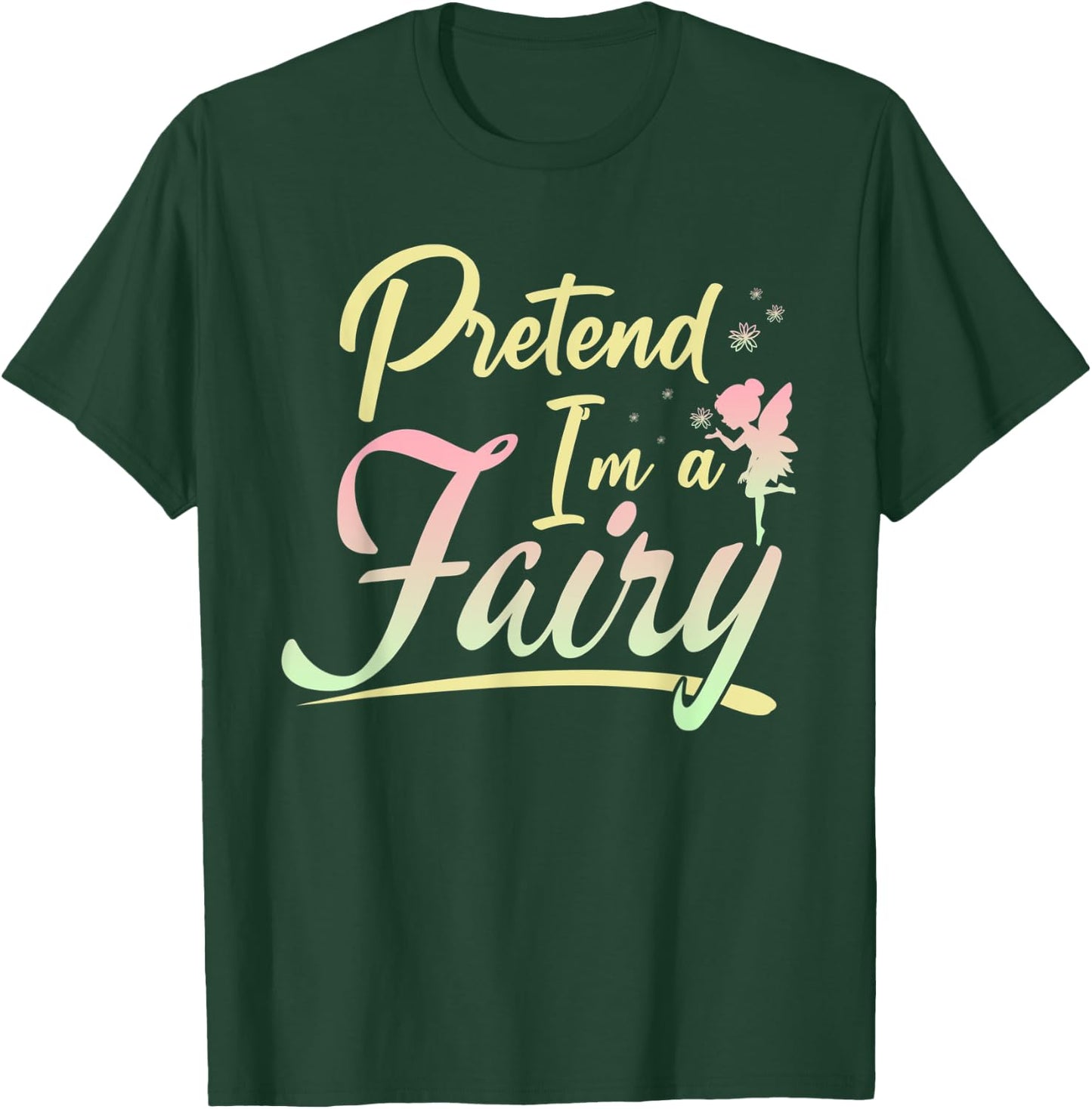 Funny Halloween Costume Pretend I'm A Fairy T-Shirt - T-Shirt | Forest