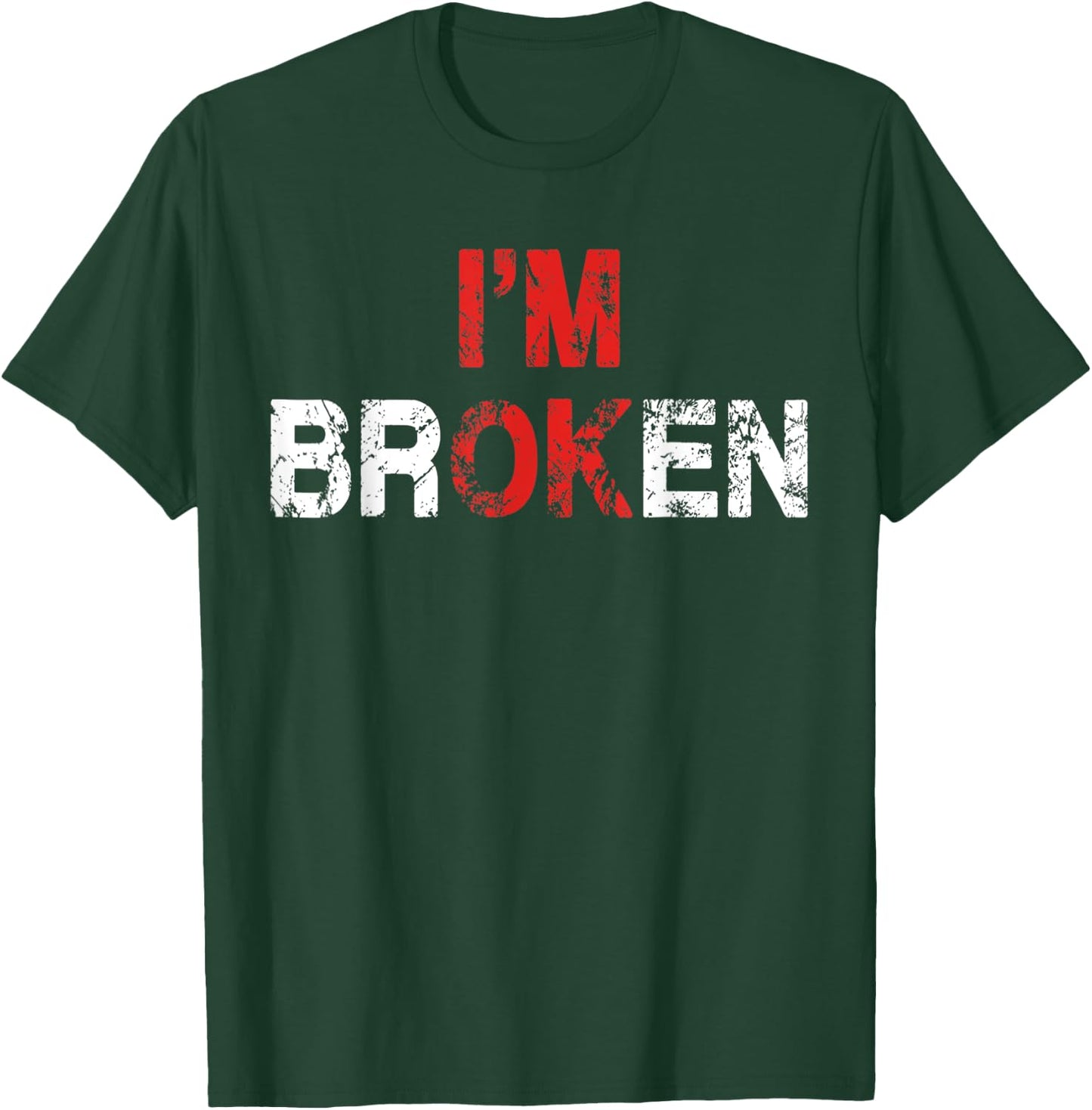 I'm Ok I'm Broken Invisible Illness Mental Health Awareness T-Shirt - T-Shirt | Forest