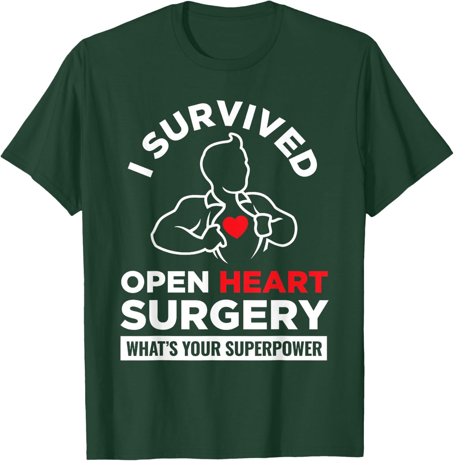 I Survived Open Heart Surgery What's Your Superpower T-Shirt - T-Shirt | Forest