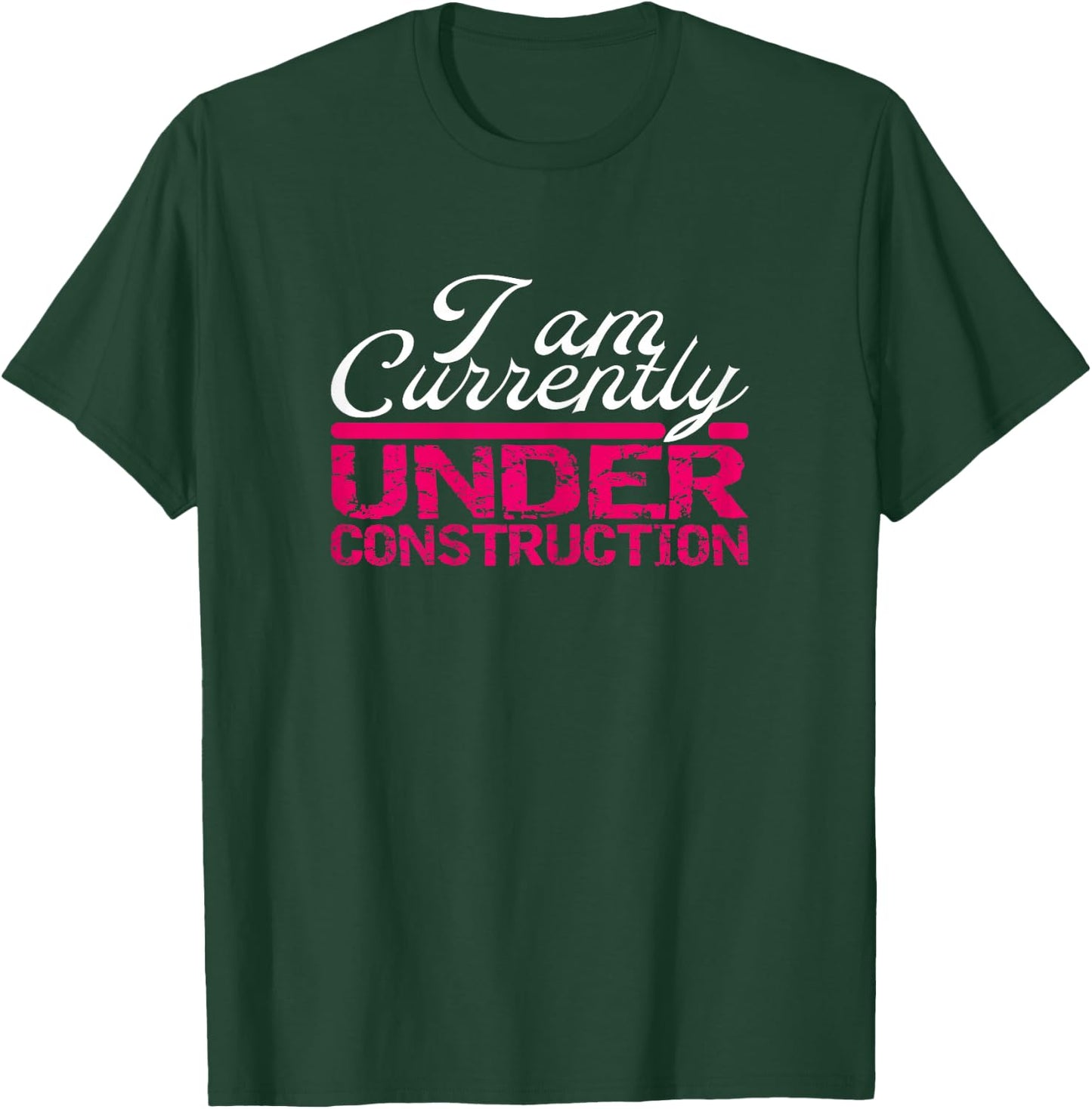 I Am Currently Under Construction Fitness Women's Gym T-Shirt - T-Shirt | Forest